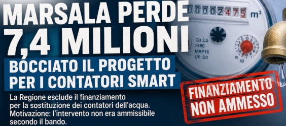 https://www.tp24.it/immagini_articoli/18-06-2026/marsala-perde-altri-7-4-milioni-per-l-acqua-bocciato-il-progetto-per-i-nuovi-contatori-intelligenti-250.jpg