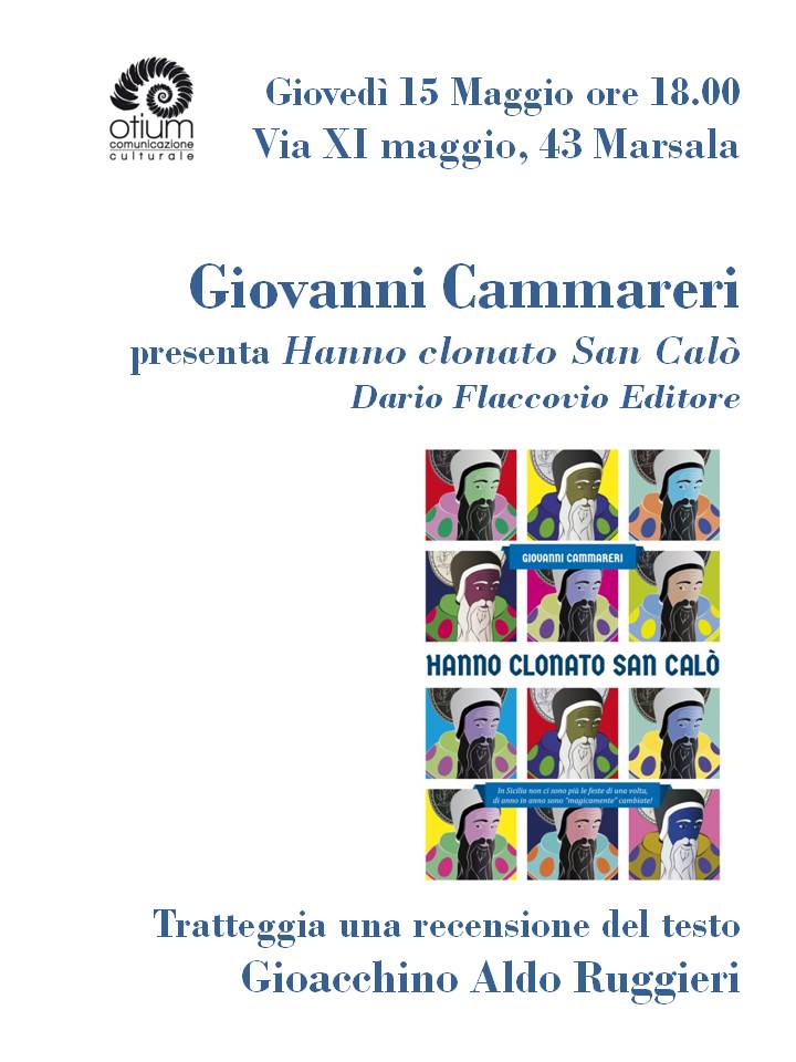 https://www.tp24.it/immagini_eventi/1400077365-libri-ad-otium-la-presentazione-di-hanno-clonato-san-calo-di-giovanni-cammareri.jpg
